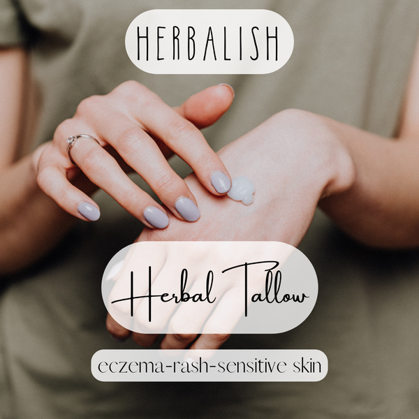 Herbal Tallow (Eczema, Rash, Psoriasis, Sensitive Skin)